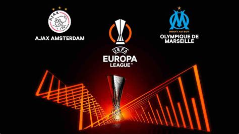 Ligue Europa Suivre Ajax Marseille En Direct Live Et Streaming