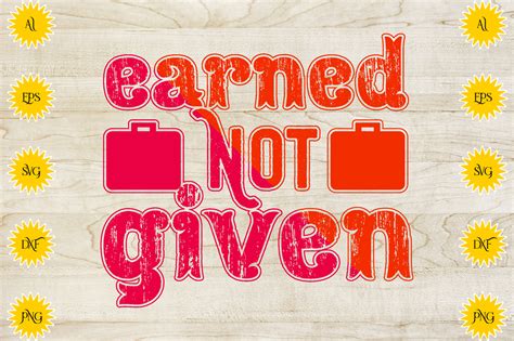 Earned Not Given Graphic By Brenbox · Creative Fabrica