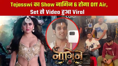 Finally Confirmed Tejasswi S Show Naagin Will Get Off Air Video