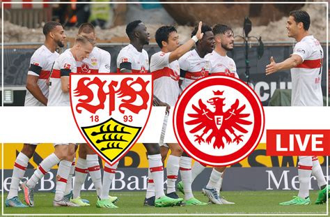 Vfb Stuttgart Gegen Eintracht Frankfurt Das Spiel Im Liveticker