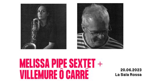 Suoni Per Il Popolo Presents Melissa Pipe Sextet Villemure Carr