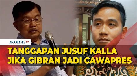 Soal Gibran Didorong Maju Cawapres Di Pilpres 2024 Begini Kata Jusuf