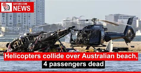 Helicopters Collide Over Australian Beach 4 Passengers Dead