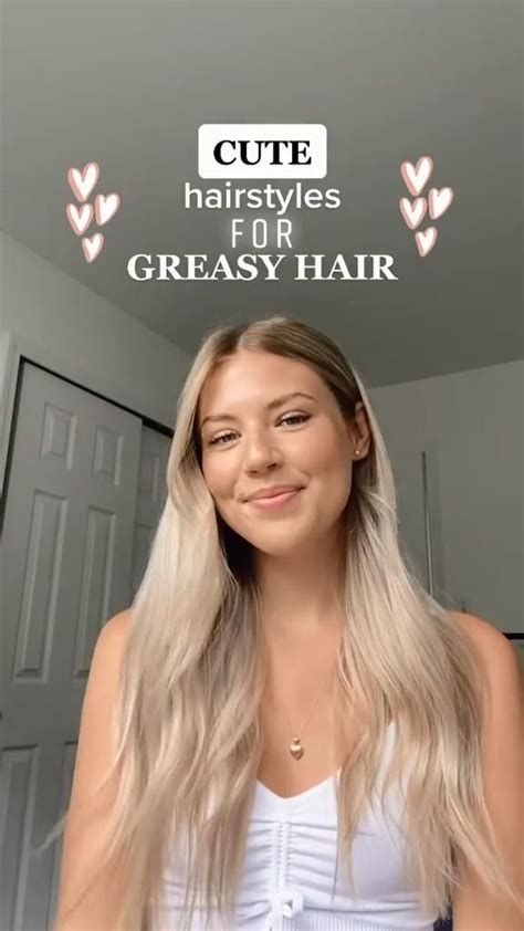 Cute Hairstyle For Greay Hair Cute Hairstyles Greasy Hair Hairstyles