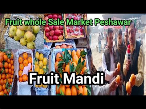 Fruit Market Whole Sale Rates Fruit Mandi Peshawar Fruits Whole