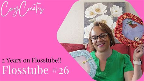 Flosstube Summer Stitching And Years On Flosstube Youtube