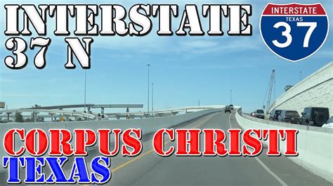 I 37 North Corpus Christ Texas 4k Highway Drive Youtube