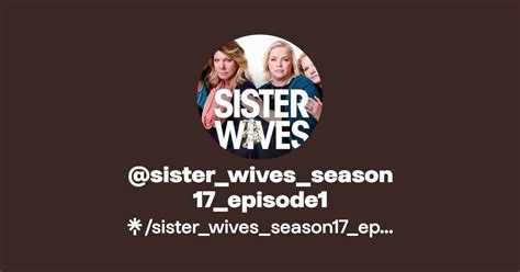 Sister Wives Season17 Episode1 Linktree