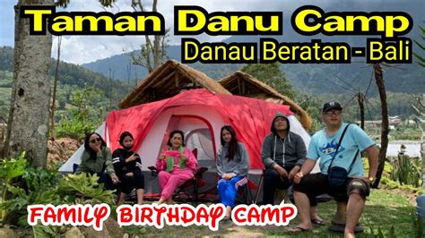 Ge4Re BALI Our 5th Camping Di TAMAN DANU CAMP Bedugul Bali Just Us