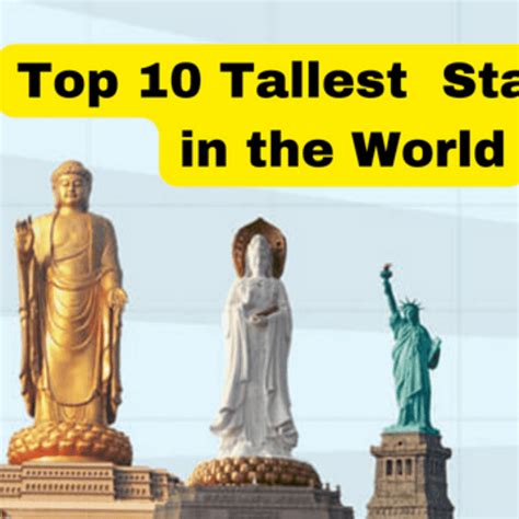 Top 10 Tallest Statues In The World Unleashing The Latest In