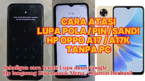 Cara Atasi HP Oppo A17K Lupa Pola Tanpa Pc Oppo A17 A17k Lupa Pola