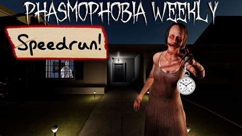 Speedrun Phasmophobia Weekly YouTube