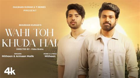 Wahi Toh Khuda Hai Ft Mithoon Armaan Malik Video Brains Bhushan