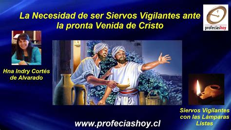 La Necesidad De Ser Siervos Vigilantes Ante La Pronta Venida De Cristo