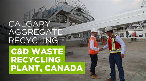 Calgary Aggregate Recycling Installs 250tph Candd Waste Recycling