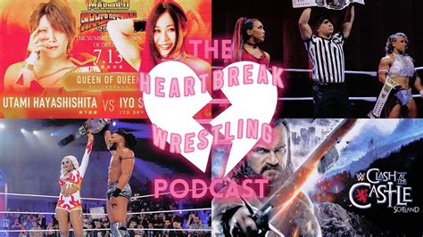 The Heartbreak Wrestling Podcast Ep 1 Iyo Vs Utami NXT Battleground