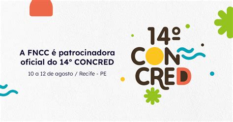 Fncc Faz Parte Do Grupo De Patrocinadores Do Concred Fncc