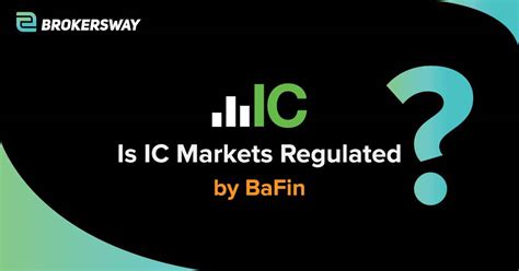 Is Ic Markets Regulated By The Bafin As Of Brokersway