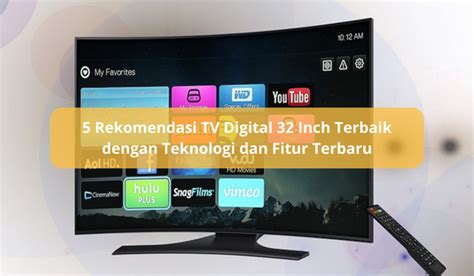 Rekomendasi Tv Digital Inch Terbaik Teknologi Dan Fitur Fitur