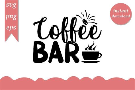 COFFEE BAR SVG PNG EPS Graphic By MurtazaDesignStudio Creative Fabrica