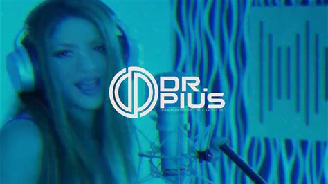 Shakira Bzrp Music Sessions 53 Dr Pius Remix Youtube