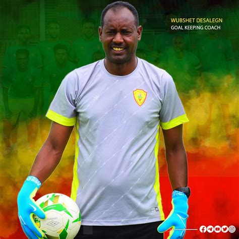 Ethiopian football team hires Wubshet Desalegn as goalies’ coach ...