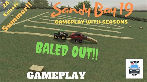 Baled Out Sandy Bay 19 Seasons Gameplay Episode 28 Farming Simulator 19 Youtube