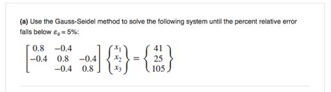 Solved Develop Your Own M File Function For The Gauss Seidel Chegg