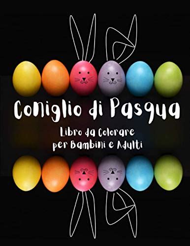 Coniglio Di Pasqua Libro Da Colorare Per Bambini E Adulti Un