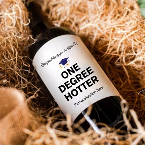 One Degree Hotter Graduation Wine Label Graduation Gift Pairs Well With