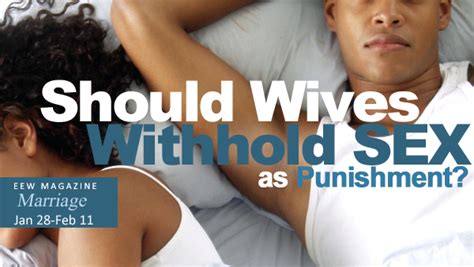 Should Wives Withhold Sex As Punishment Marriage Matters News From A Faith Based Perspective