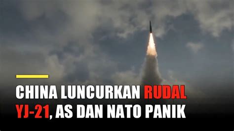 Bukan Gertakan Semata China Luncurkan Rudal Yj As Dan Nato Panik