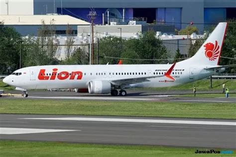 11 Pesawat Boeing 737 Max 8 Milik Lion Air Dan Garuda Dinyatakan Aman