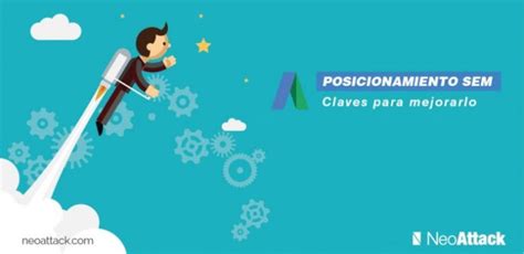 ¿qué Es El Posicionamiento Sem ¿y El Seo 6 Consejos Para Invertir