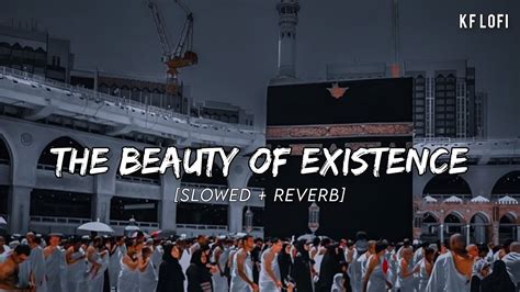 The Beauty Of Existence Slowed Reverb 1kcreator YouTube