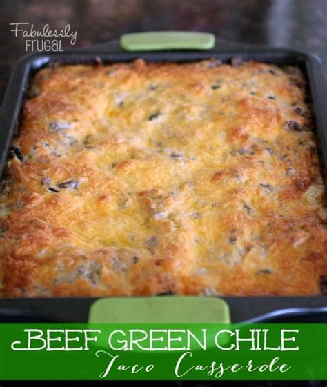 Ground Beef Green Chili Casserole Freezer Meal Option Fabulessly Frugal