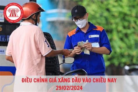 Giá xăng dầu hôm nay 29 02 2024 Giá xăng RON95 tăng gần 400 đồng lít