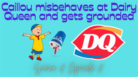 Caillou Misbehaves At Dairy Queen And Gets Grounded Youtube