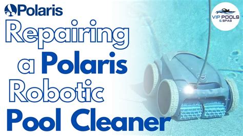 Repairing A Polaris Robotic Pool Cleaner How To Replace Parts On A