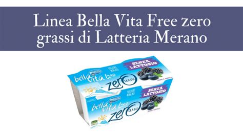 Linea Bella Vita Free Zero Grassi Di Latteria Merano Horecanews It