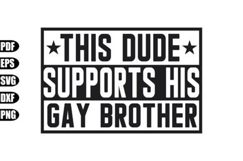 This Dube Supports His Gay Brother Svg Graphic By Creativekhadiza124