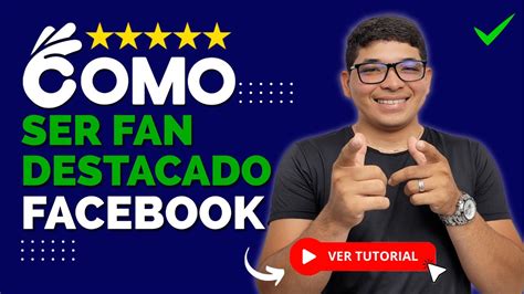 Cómo Puedo ser FAN DESTACADO en una Página de Facebook YouTube