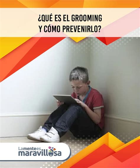 Qu Es El Grooming Y C Mo Prevenirlo