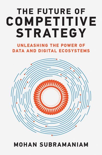 The Future Of Competitive Strategy By Mohan Subramaniam Penguin Books