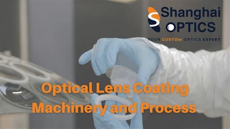 Optical Lens Coating Machinery And Process Shanghai Optics Youtube