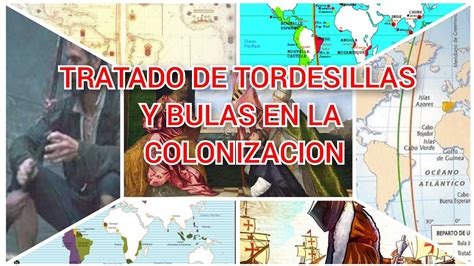 Tratado De Tordesillas Y Bulas En El Colonialismo Youtube