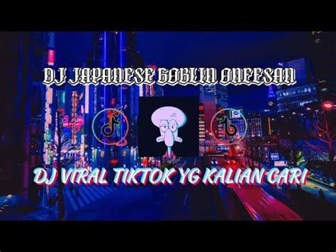 DJ Japanese Goblin Oneesan Sound Naylaちゃん VIRAL TIK TOK 2023 YouTube