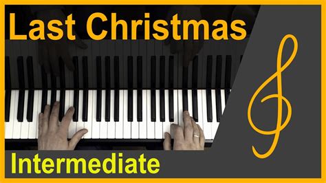 Last Christmas Wham Intermediate Piano Cover Free Sheet Music Youtube