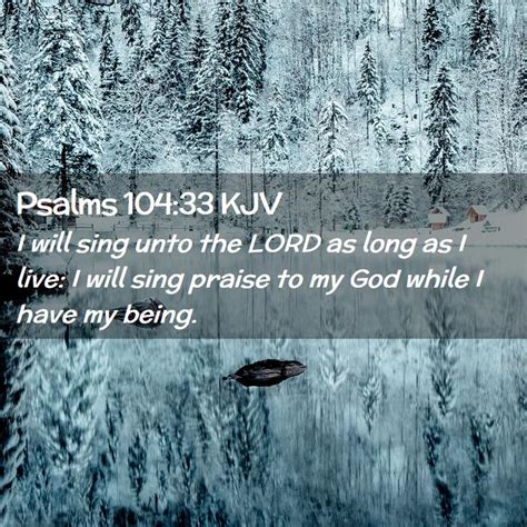 Psalms Kjv I Will Sing Unto The Lord As Long As I Live I