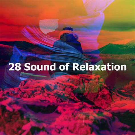 28 Sound Of Relaxation Album By Relaxed Minds Spotify